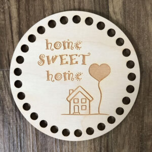 Home Sweet Home Wooden Crochet Base
